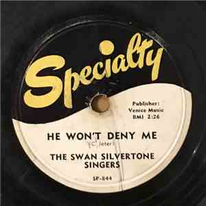 The Swan Silvertone Singers - He Won't Deny Me/Man In Jerusalem FLAC