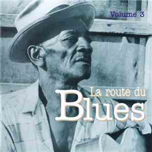 Various - La Route Du Blues - Volume 3 FLAC