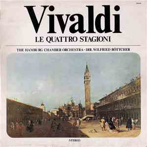 Vivaldi / The Hamburg Chamber Orchestra / Wilfried Böttcher - Le Quattro Stagioni FLAC