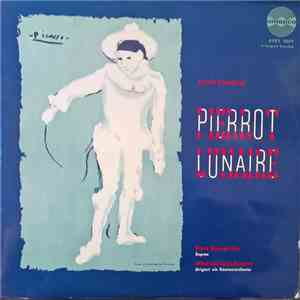 Arnold Schönberg, Ilona Steingruber, Vladimir Golschmann - Pierrot Lunaire FLAC