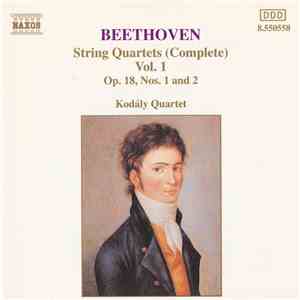 Beethoven, Kodály Quartet - String Quartets (Complete) Vol. 1: Op. 18, Nos. 1 And 2 FLAC
