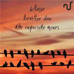 Blaze - Lovelee Dae (The Exquisite Mixes) FLAC