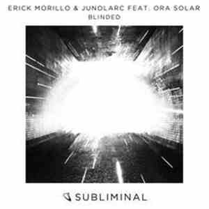 Erick Morillo & Junolarc feat. Ora Solar - Blinded FLAC