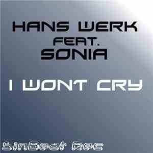 Hans Werk feat. Sonia  - I Won't Cry FLAC
