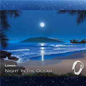 Lomox - Night In The Ocean FLAC