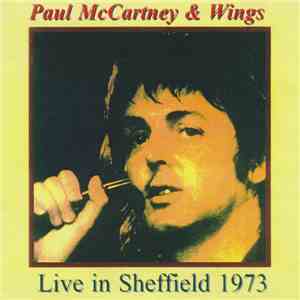 Paul McCartney & Wings - Live In Sheffield 1973 FLAC
