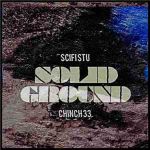 SciFi Stu & Chinch 33 - Solid Ground EP FLAC