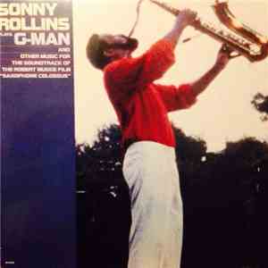 Sonny Rollins - Sonny Rollins Plays G-Man And Other Music For The Soundtrack Of The Robert Mugge Film "Saxophone Colossus" FLAC