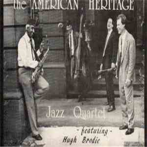 The American Heritage Jazz Quartet Featuring Hugh Brodie - The American Jazz Quartet FLAC