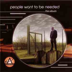 The Auranaut - People Want To Be Needed: The Album FLAC