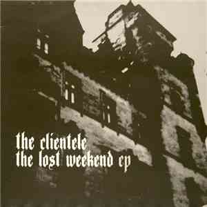 The Clientele - The Lost Weekend EP FLAC