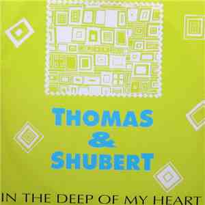 Thomas & Shubert - In The Deep Of My Heart FLAC