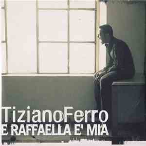 Tiziano Ferro - E Raffaella È Mia FLAC