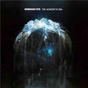 Various - Seminar1sts - The Agnost1k Era FLAC