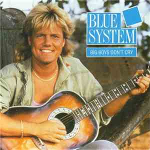 Blue System - Big Boys Don't Cry FLAC