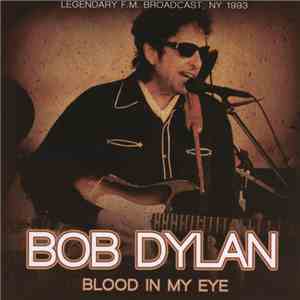 Bob Dylan - Blood In My Eye FLAC