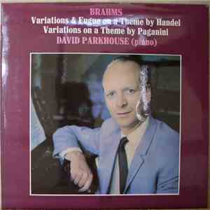 Brahms, David Parkhouse - Variations & Fugue On A Theme By Handel - Variations On A Theme By Paganini FLAC