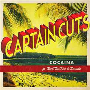 Captain Cuts Ft. Rich The Kid & Daniels - Cocaina FLAC