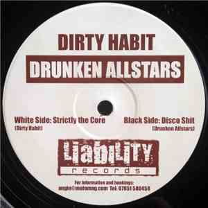 Dirty Habit / Drunken Allstars - Strictly The Core / Disco Shit FLAC