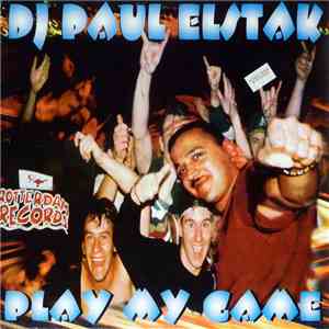 DJ Paul Elstak - Play My Game FLAC