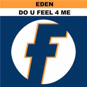 Eden - Do U Feel 4 Me FLAC