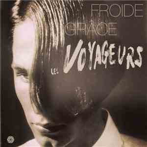 Froide Grâce - Les Voyageurs FLAC
