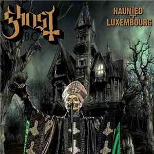 Ghost  - Haunted Luxembourg FLAC