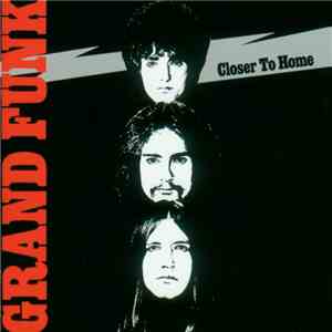 Grand Funk Railroad - Closer To Home FLAC