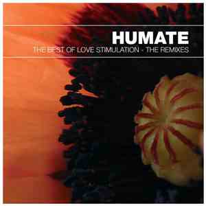 Humate - The Best Of Love Stimulation - The Remixes FLAC