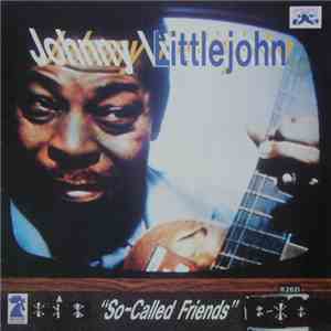 Johnny Littlejohn - So-Called Friends FLAC
