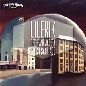 LilErik & P-Tech Santiago - Det Svär Jag På FLAC