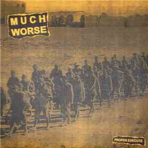 Much Worse - Proper Execute FLAC