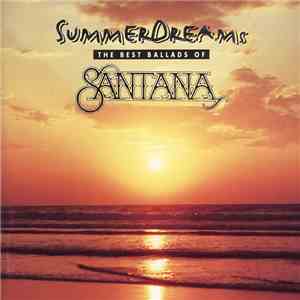 Santana - Summer Dreams. The Best Ballads Of Santana FLAC