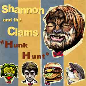 Shannon And The Clams - Hunk Hunt FLAC