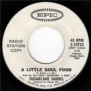 Sugarcane Harris - A Little Soul Food / I'm Unconscious FLAC