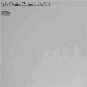 The Beatles - Historic Sessions FLAC