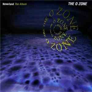The O Zone - Neverland - The Album FLAC