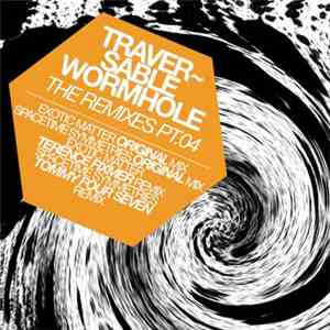 Traversable Wormhole - The Remixes Pt.04 FLAC