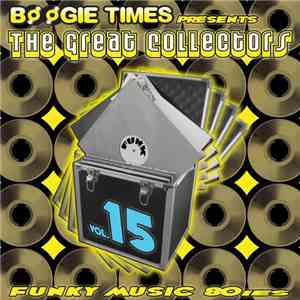 Various - Boogie Times Presents The Great Collectors Vol. 15 FLAC