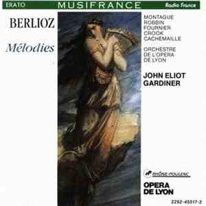 Berlioz – Montague, Robbin, Fournier, Crook, Cachemaille, Orchestre De L'Opéra De Lyon, John Eliot Gardiner - Mélodies FLAC