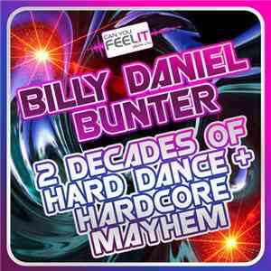 Billy Daniel Bunter - 2 Decades Of Hard Dance & Hardcore Mayhem FLAC