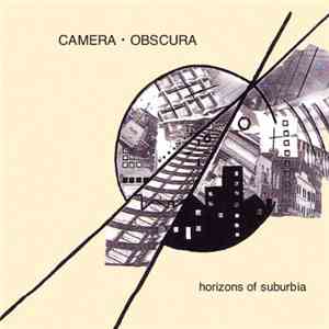 Camera · Obscura - Horizons Of Suburbia FLAC