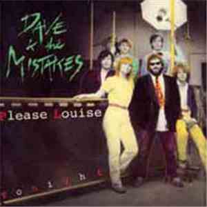 Dave & The Mistakes - Please Louise FLAC