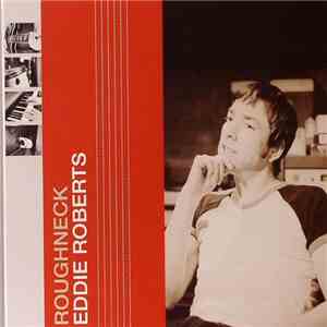 Eddie Roberts - Roughneck FLAC