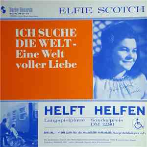 Elfie Scotch - Ich Suche Die Welt - Eine Welt Voller Liebe FLAC
