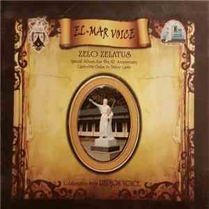 El-Mar Voice - Zelo Zelatus - Special Album For The 10 Anniversary Carmelite Order In Timor Leste FLAC