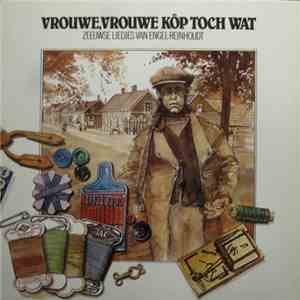 Engel Reinhoudt - Vrouwe, Vrouwe Kôp Toch Wat FLAC