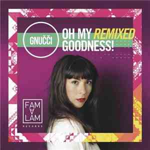 GNUČČI - Oh My Remixed Goodness! FLAC