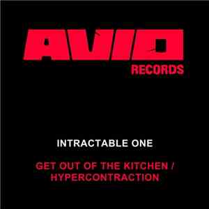 Intractable One - Get Out Of The Kitchen / Hypercontraction FLAC
