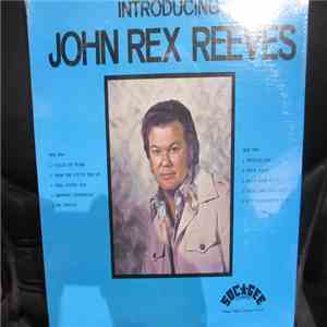 John Reeves  - Introducing JOHN REX REEVES FLAC